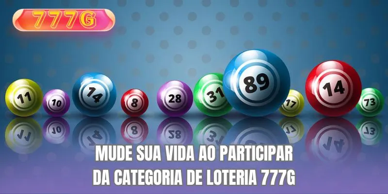 Mude sua vida ao participar da categoria de loteria 777G